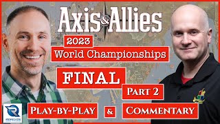 Axis amp Allies 2023 World Championships  Finals  Part 2 [upl. by Ramej]