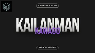 Kailanman  Kawago Karaoke Version by RJPD [upl. by Leelah975]