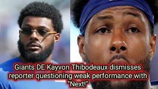 Giants DE Kayvon Thibodeaux dismisses reporter questioning weak performance with quotNextquot [upl. by Wexler]