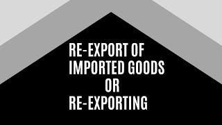 What is ReExportReexportingReexportation फिर से निर्यात Reexport of imported goods [upl. by Warfold]