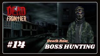 DEAD FRONTIER 3D  DEATH ROW  BOSS HUNTING 14  ALL MEGA BOSSES WITH AN EXTRA CHARRED [upl. by Alvis]