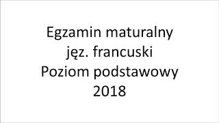 Matura 2018 język francuski poziom podstawowy nagranie [upl. by Kancler]