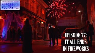 Albert Square After Dark  Ep 77 It All Ends In Fireworks [upl. by Herr676]