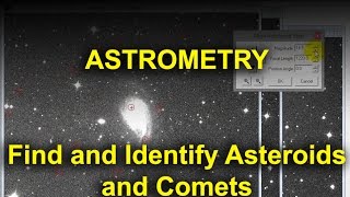 Astrometry  Find and Identify Asteroids and Comets [upl. by Tdnaltroc]