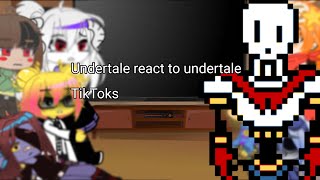 Undertale reacts to undertale TikTok memesUndertalegacha clubGCRV [upl. by Marybelle]