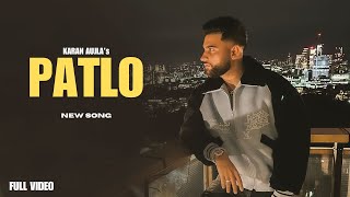 Patlo Official Video Karan Aujla New Song  New Punjabi Songs [upl. by Elleinet]