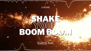 DBomb  Shake Your Boom Boom  KLIMAS REMIX [upl. by Raclima]