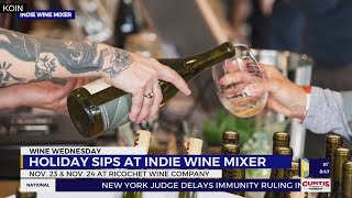 Wine Wednesday Holiday sips return at Indie Wine Mixer [upl. by Ahsennod505]