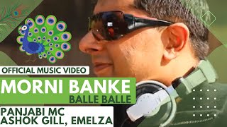 Panjabi MC Ashok Gill Emelza Morni BankeBalle Balle Official Video  Punjabi Songs  Revibe [upl. by Adelina]