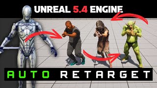 Unreal Engine 54  Auto Retarget Animations [upl. by Eatnuahs392]