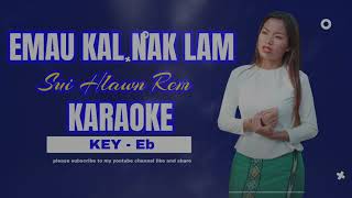 Emau kal nak lam  Karaoke Soundtrack [upl. by Nesila869]