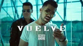 AlexAndré  Vuelve Official Video [upl. by Choong732]