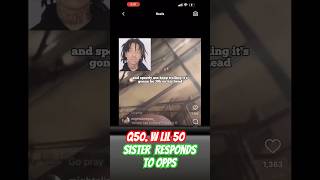 Q50 sister responds to opps  rip q50wlil50 Chicago drill rapper [upl. by Elrebma]