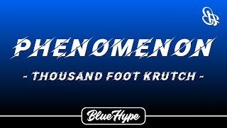 Thousand Foot Krutch  Phenomenon Lyrics [upl. by Yovonnda]