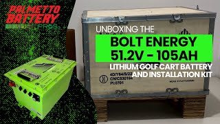 Unboxing the Bolt Energy 51v  105ah Lithium Golf Cart Battery amp Installation Kit [upl. by Nosidda845]