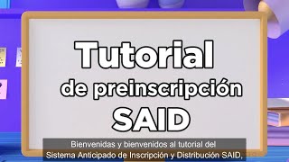 Tutorial del Sistema Anticipado de Inscripción y Distribución SAID [upl. by Atsiuqal]