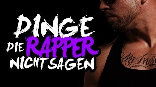 DINGE DIE RAPPER NICHT SAGEN [upl. by Pennington]