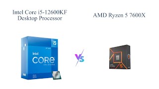 Intel Core i512600KF vs AMD Ryzen 5 7600X Processor Comparison 🆚 [upl. by Mckee]