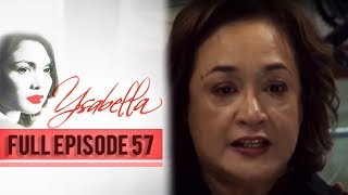 Full Episode 57  Ysabella [upl. by Vikki]