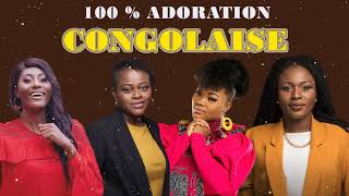 100 Adoration Congolaise  Compilations De Louanges Et Adoration Les Plus Aimées [upl. by Ennairda128]