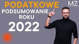 PODATKOWE PODSUMOWANIE ROKU 2022 [upl. by Nami]