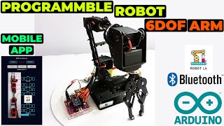 How To Make Programmable 6DOF Robot Arm  Using Arduino Controlled By An App Bluetooth Controlling [upl. by Ettenrahc562]