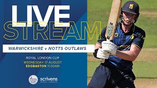 🔴 LIVE  Warwickshire vs Notts Outlaws  Royal London Cup [upl. by Minton]