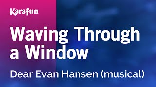 Waving Through a Window  Dear Evan Hansen musical  Karaoke Version  KaraFun [upl. by Orwin]