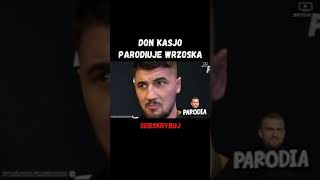 DON KASJO parodiuje WRZOSKA🤣 shorts [upl. by Eineg]