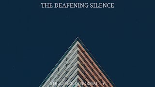 The Deafening Silence  Structure in Normality Album 2023 [upl. by Marielle]