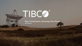 TIBCO® Data Virtualization  Streaming Data Demonstration [upl. by Ettennaej]