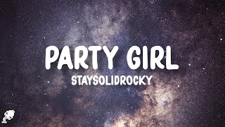 StaySolidRocky  Party Girl Lyrics [upl. by Wemolohtrab862]