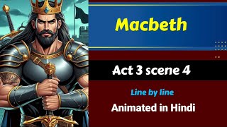 Macbeth Act 3 scene 4  Class 12 ISC  line by line explanation  Animated in hindi [upl. by Montano]