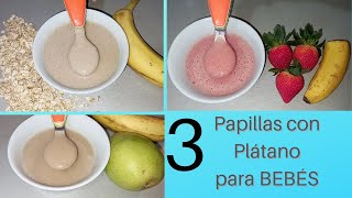 3 PAPILLAS CON PLÁTANO PARA BEBÉ DESAYUNOS PARA BEBÉS A PARTIR DE 7 MESES [upl. by Sregor]