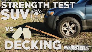 Bending Strength  SUV vs Decking  DeckBusters™  Episode 2 [upl. by Elam]