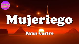 ♬ Ryan Castro  Mujeriego  Ryan Castro Manuel Turizo Rauw Alejandro Bad Bunny Letras\Lyric [upl. by Enneiluj]