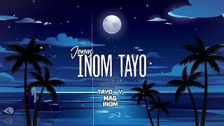 JONAS  INOM TAYO  Official Lyrics Video [upl. by Cariotta]