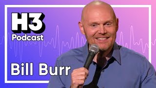 Bill Burr Returns  H3 Podcast 143 [upl. by Hanover]