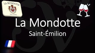 La Mondotte  Wine Info amp How to Pronounce SaintÉmilion Grand Cru [upl. by Carole]