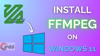 How to install FFmpeg on Windows 11  CandidTechnology [upl. by Toblat887]