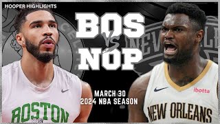 Boston Celtics vs New Orleans Pelicans Full Game Highlights  Mar 30  2024 NBA Season [upl. by Sevart731]