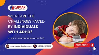 Podcast What are the challenges faced by individuals with ADHD  ADHD Centre Bangalore  CAPAAR [upl. by Uhsoj]