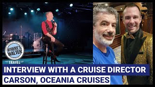 Interview with a Cruise Director Carson Oceania Cruises [upl. by Buiron]