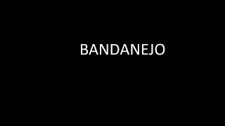 Bandanejo [upl. by Cinelli]