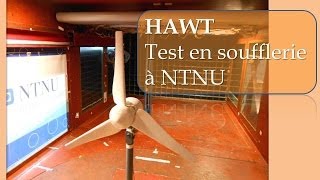 HAWT  Test en soufflerie à NTNU  Wind tunnel testing [upl. by Brigham]