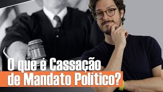 COMO FUNCIONA O PROCESSO DE CASSAÇÃO DE MANDATO POLÍTICO  MANUAL DO BRASIL [upl. by Dee231]