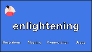 ENLIGHTENING  Meaning and Pronunciation [upl. by Nymassej967]