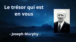 Le trésor qui est en vous  Joseph Murphy [upl. by Aoniak]