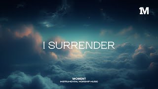 I SURRENDER  Instrumental Soaking Worship 1MOMENT [upl. by Bobbette]