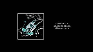 COMPAKT  Disassociate Remaster [upl. by Aisayt]